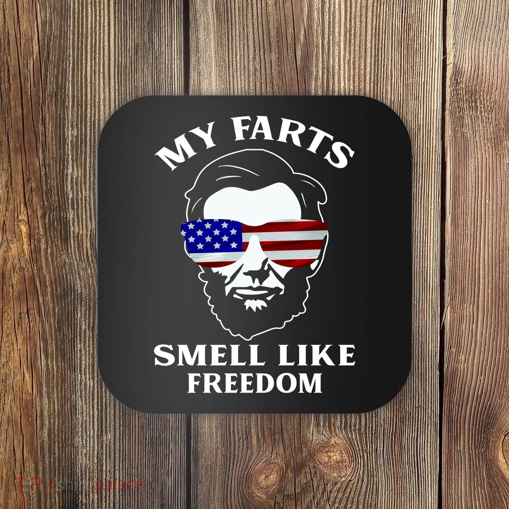 My Farts Smell Like Freedom Abraham Lincoln Coaster