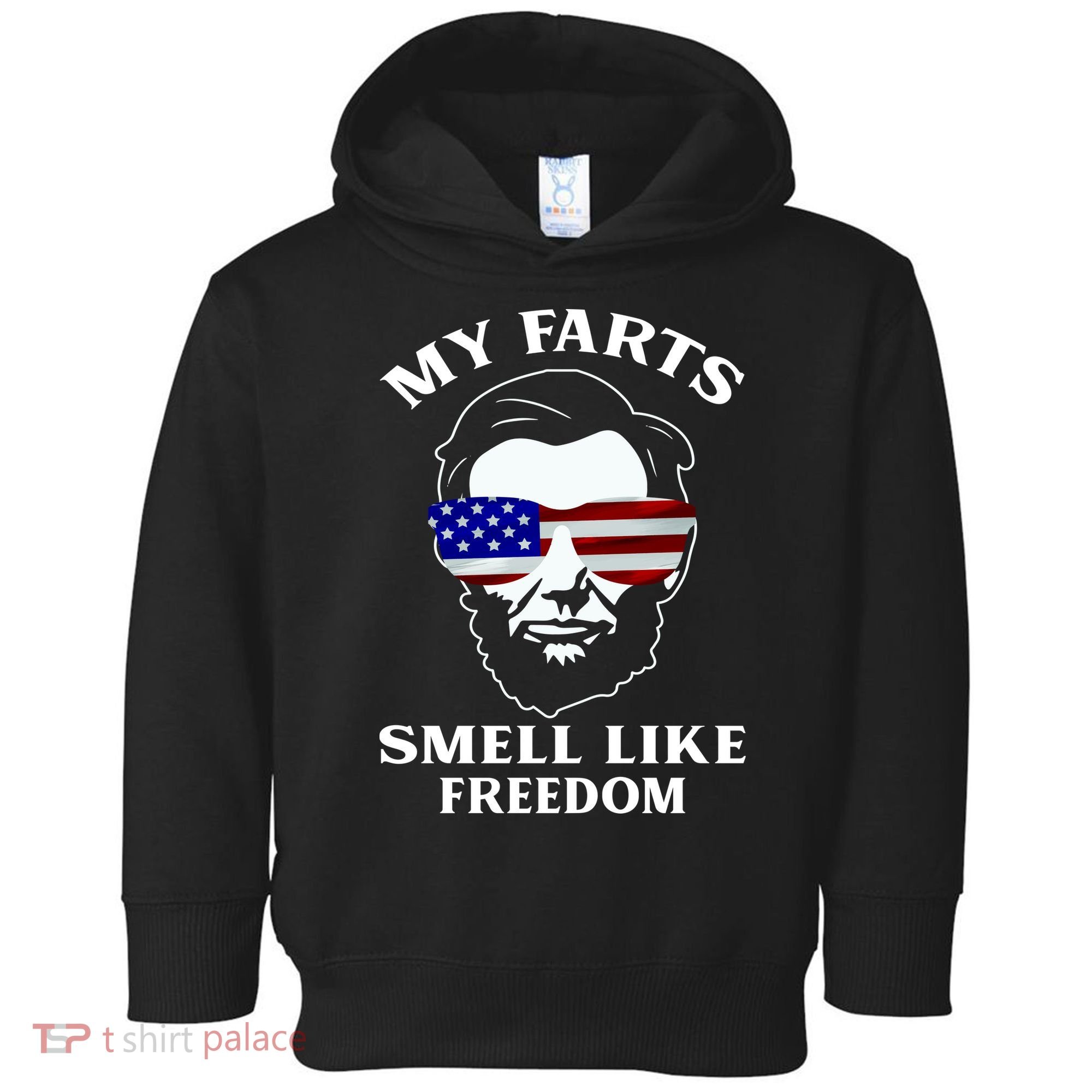 My Farts Smell Like Freedom Abraham Lincoln Toddler Hoodie