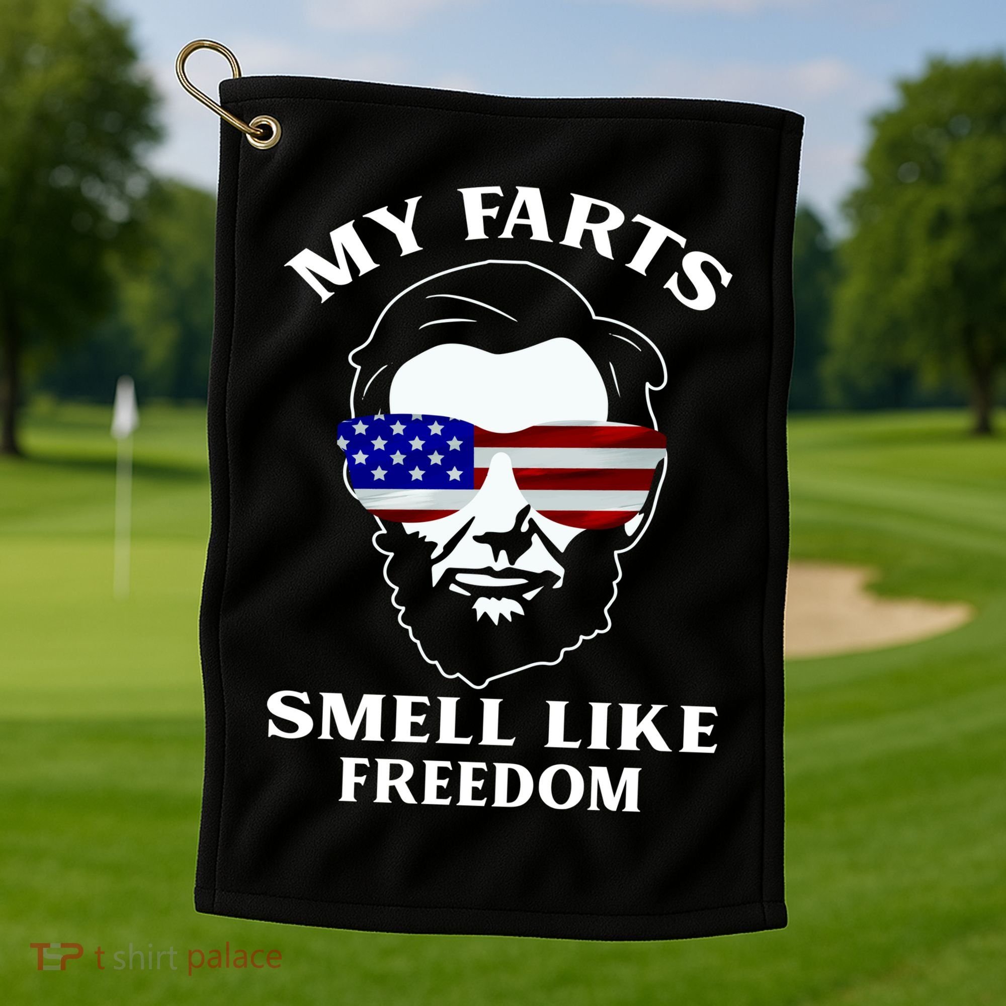 My Farts Smell Like Freedom Abraham Lincoln Golf Towel