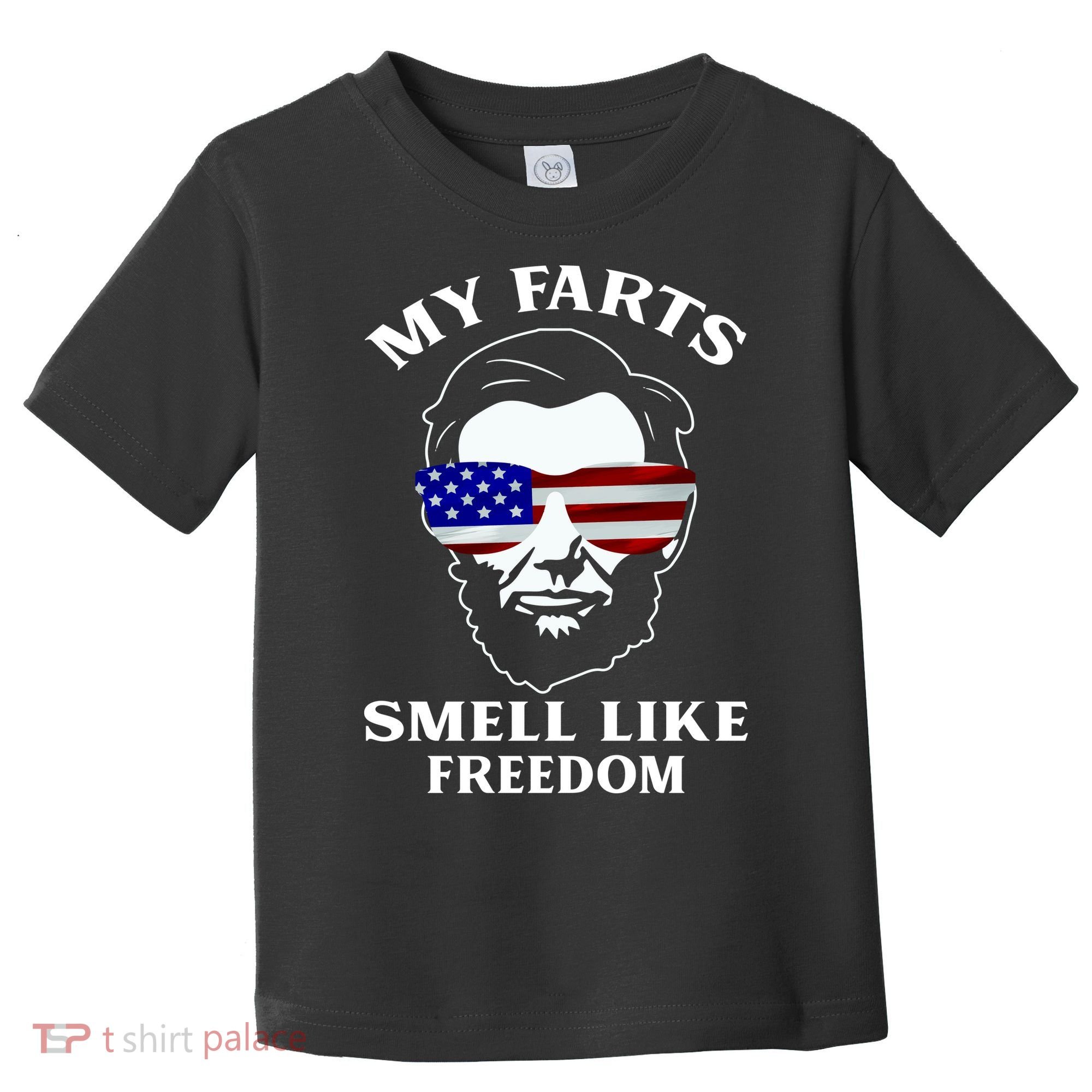 My Farts Smell Like Freedom Abraham Lincoln Toddler T-Shirt