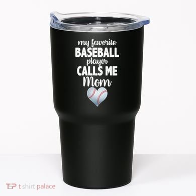 My Favorite Baseball Player Calls Me Mom Tumbler