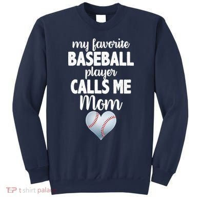 My Favorite Baseball Player Calls Me Mom Sweatshirt