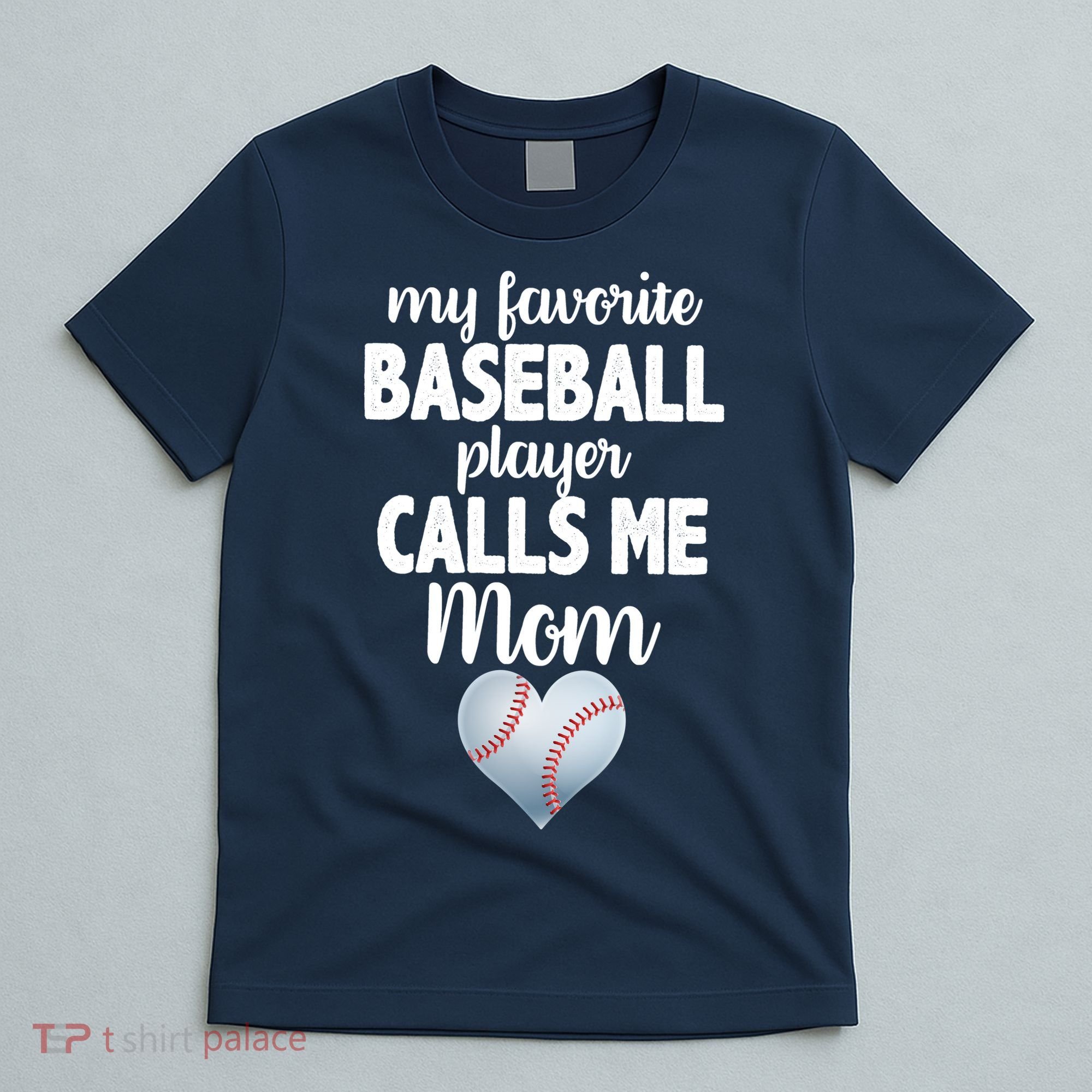 My Favorite Baseball Player Calls Me Mom T-Shirt