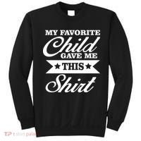 My Favorite Child Gave Me This Sweatshirt thumb 0