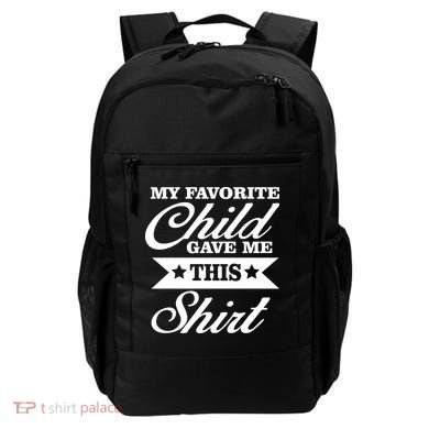 My Favorite Child Gave Me This Backpack