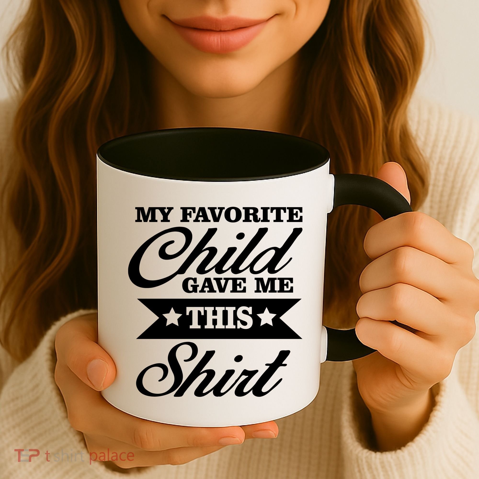 My Favorite Child Gave Me This Coffee Mug