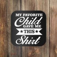My Favorite Child Gave Me This Coaster thumb 0
