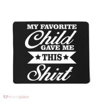 My Favorite Child Gave Me This Mousepad thumb 0