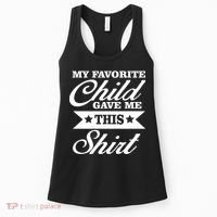 My Favorite Child Gave Me This Women's Tank Top thumb 0