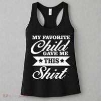 My Favorite Child Gave Me This Women's Tank Top thumb 3