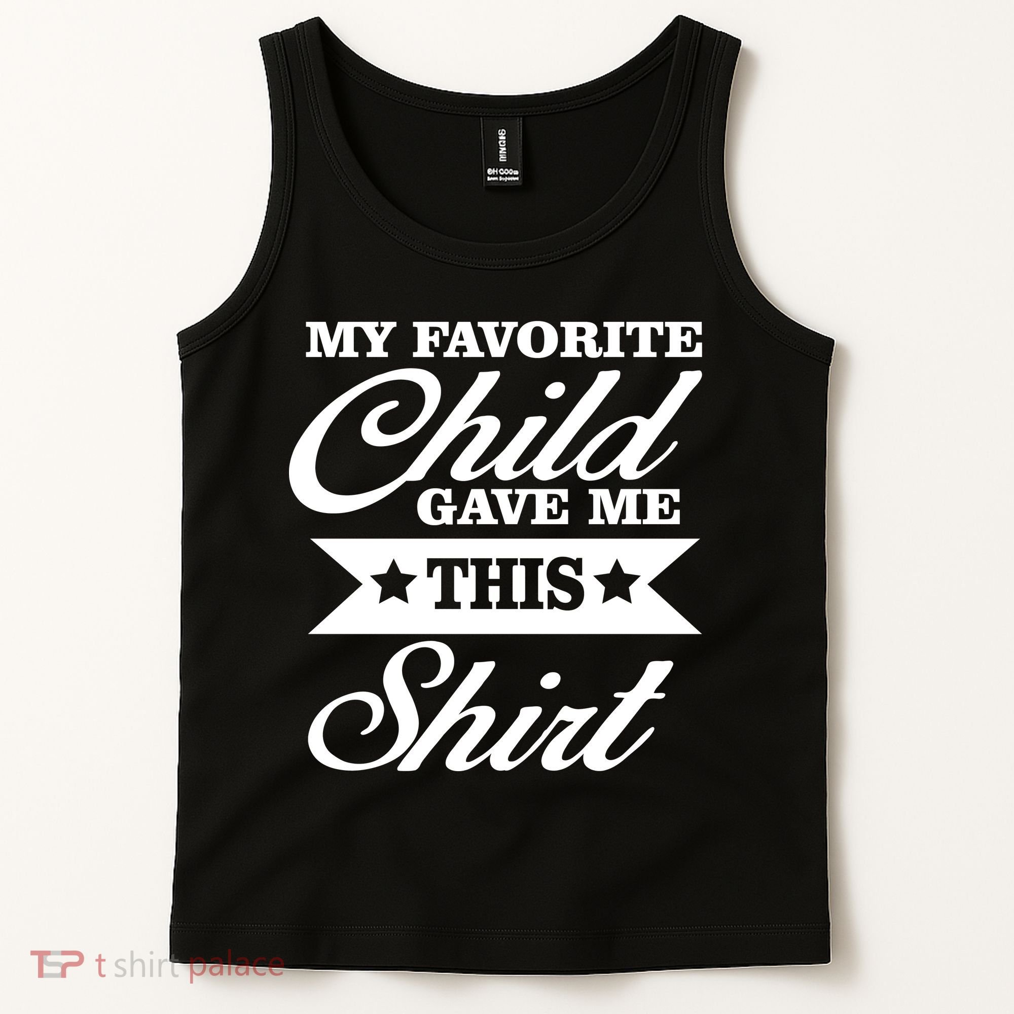 My Favorite Child Gave Me This Tank Top