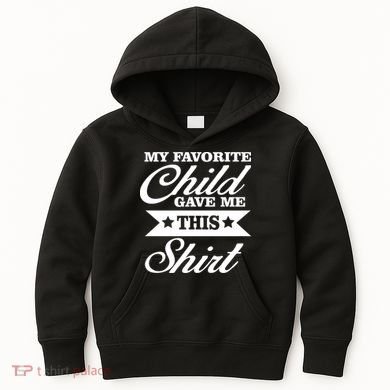 My Favorite Child Gave Me This Kids Hoodie