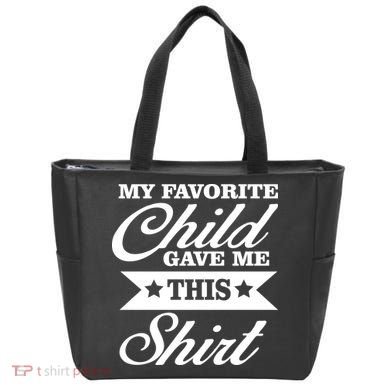 My Favorite Child Gave Me This Tote Bag
