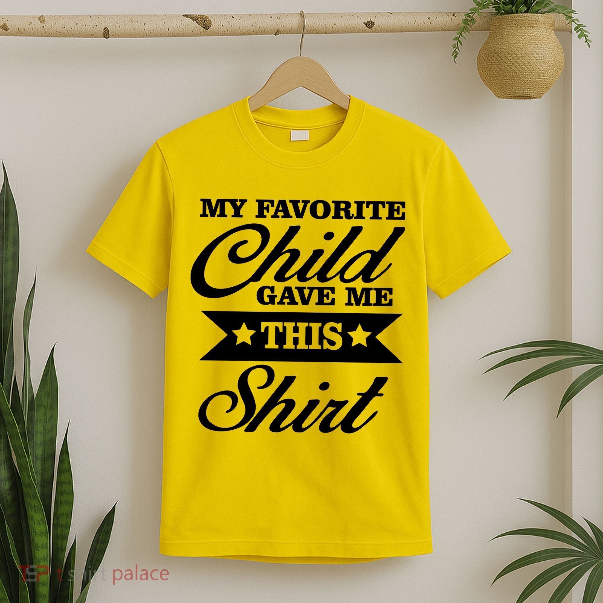 My Favorite Child Gave Me This T-Shirt