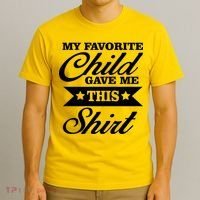 My Favorite Child Gave Me This T-Shirt thumb 3