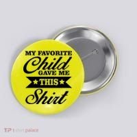 My Favorite Child Gave Me This Button thumb 0
