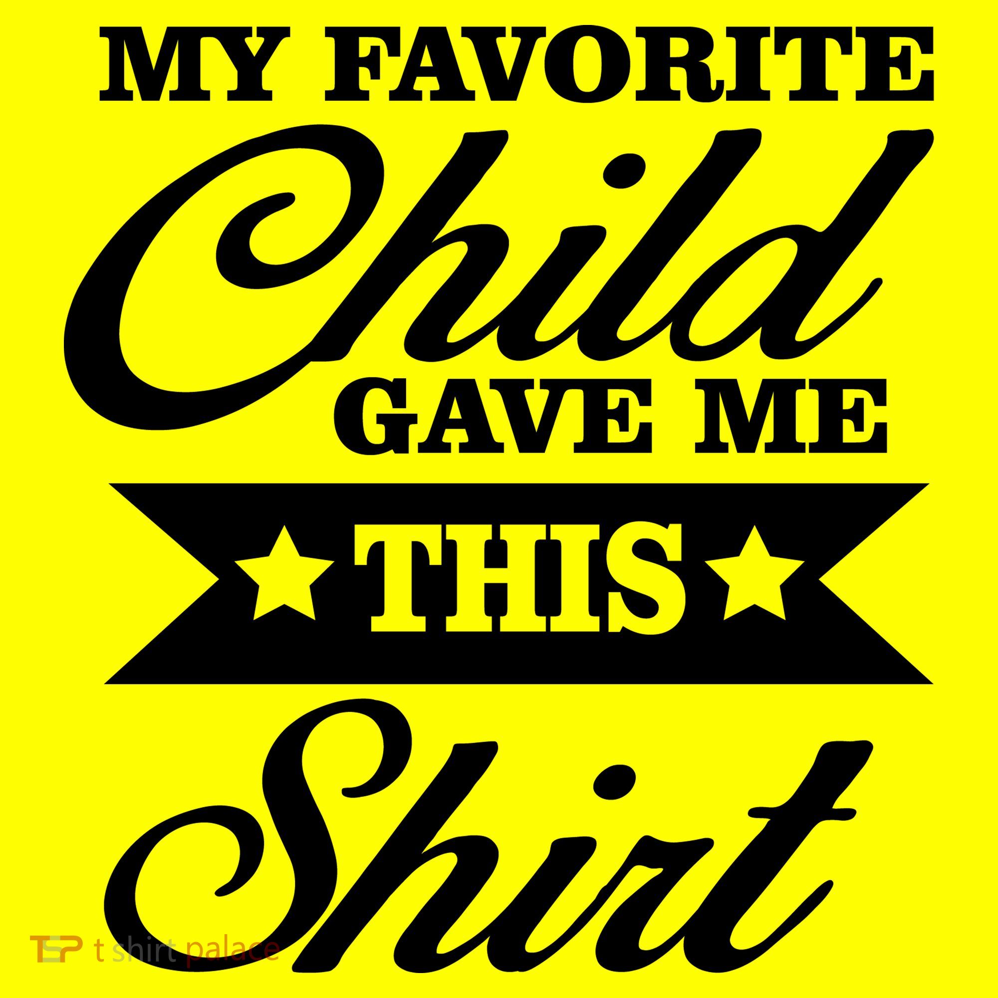 My Favorite Child Gave Me This Button