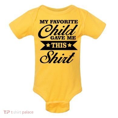 My Favorite Child Gave Me This Baby Bodysuit