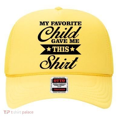My Favorite Child Gave Me This Hat