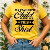 My Favorite Child Gave Me This Women's T-Shirt thumb 2