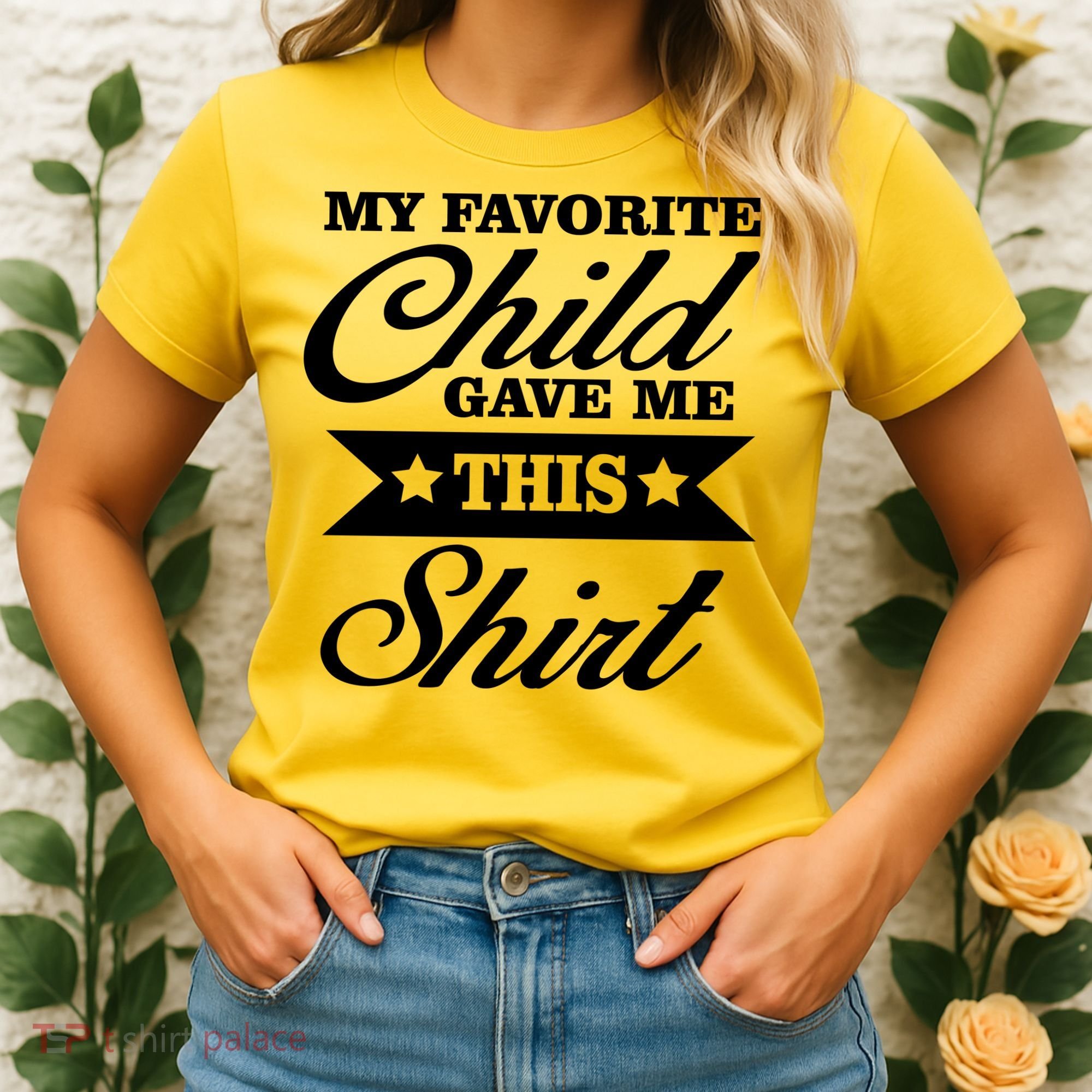 My Favorite Child Gave Me This Women's T-Shirt
