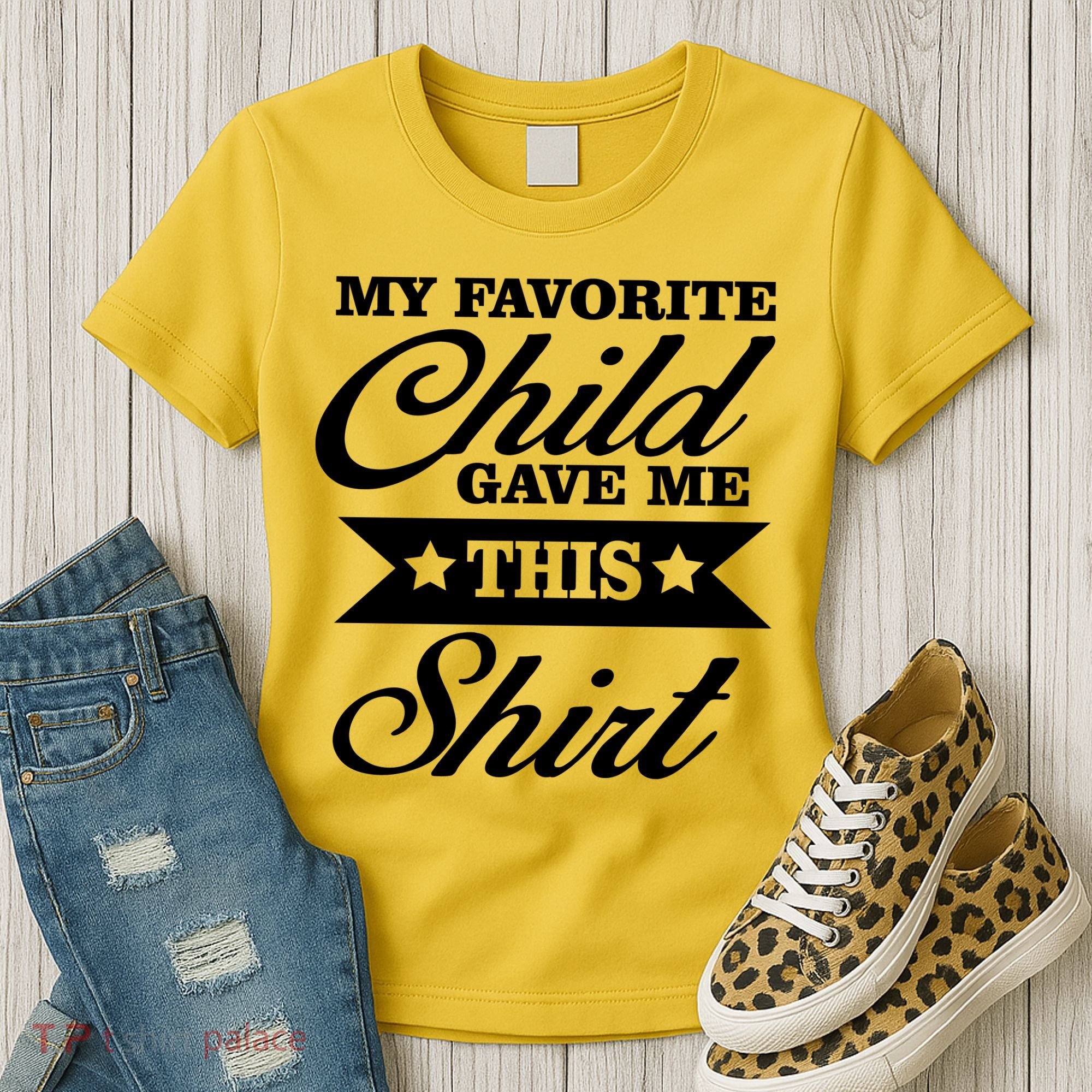 My Favorite Child Gave Me This Women's T-Shirt