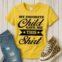 My Favorite Child Gave Me This Women's T-Shirt thumb 3