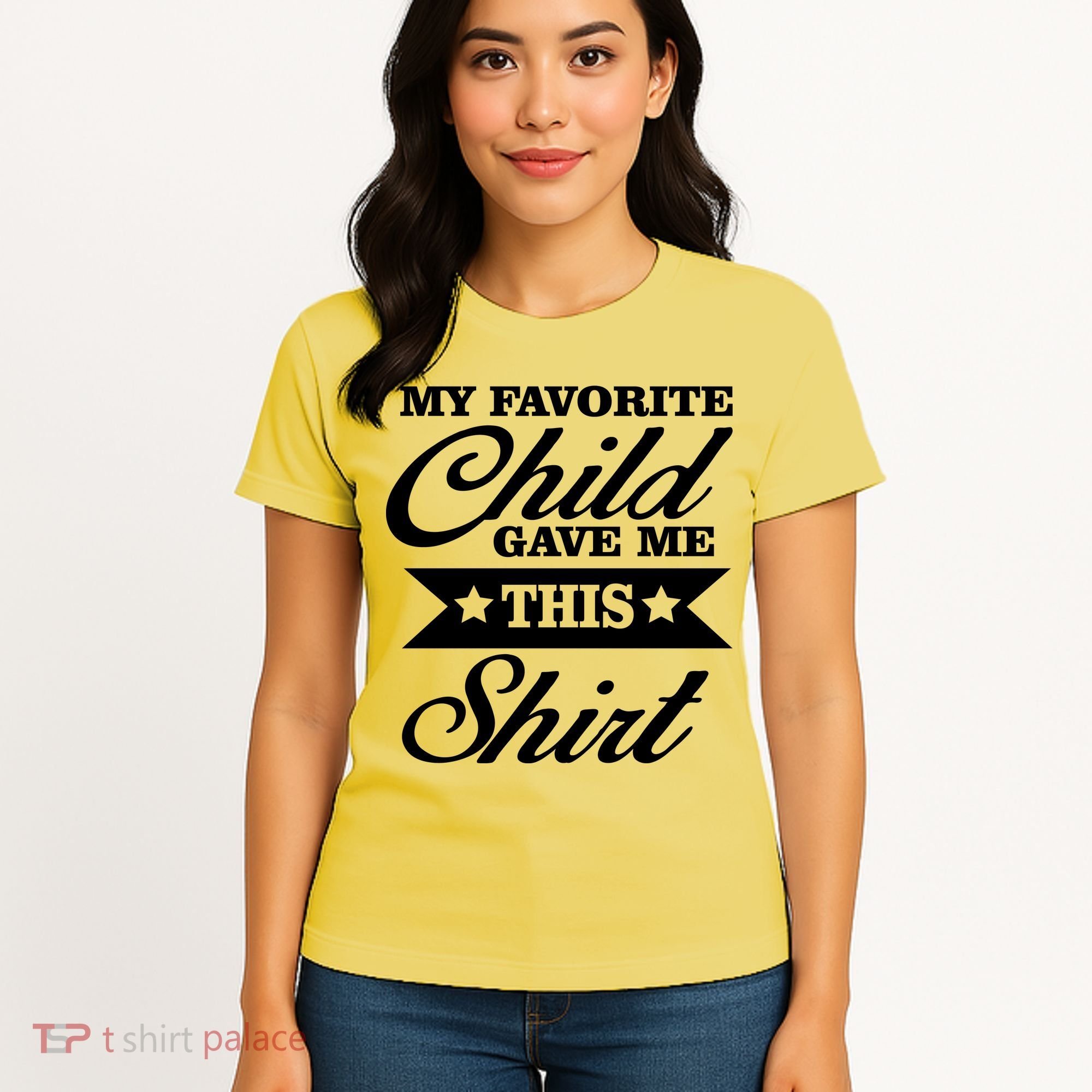 My Favorite Child Gave Me This Women's T-Shirt