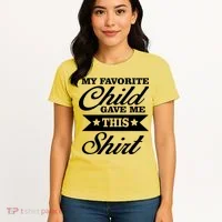 My Favorite Child Gave Me This Women's T-Shirt thumb 4