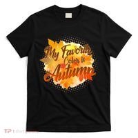 My Favorite Color Is Autumn T-Shirt thumb 0