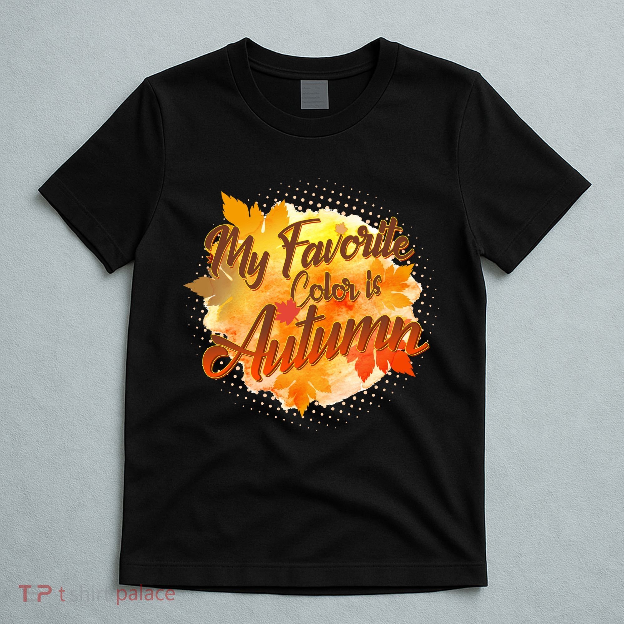 My Favorite Color Is Autumn T-Shirt
