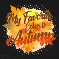 My Favorite Color Is Autumn T-Shirt thumb 7