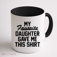 My Favorite Daughter Gave Me This Shirt Coffee Mug thumb 1