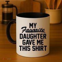 My Favorite Daughter Gave Me This Shirt Coffee Mug thumb 4