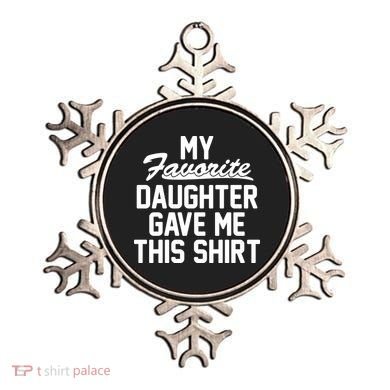 My Favorite Daughter Gave Me This Shirt Ornament