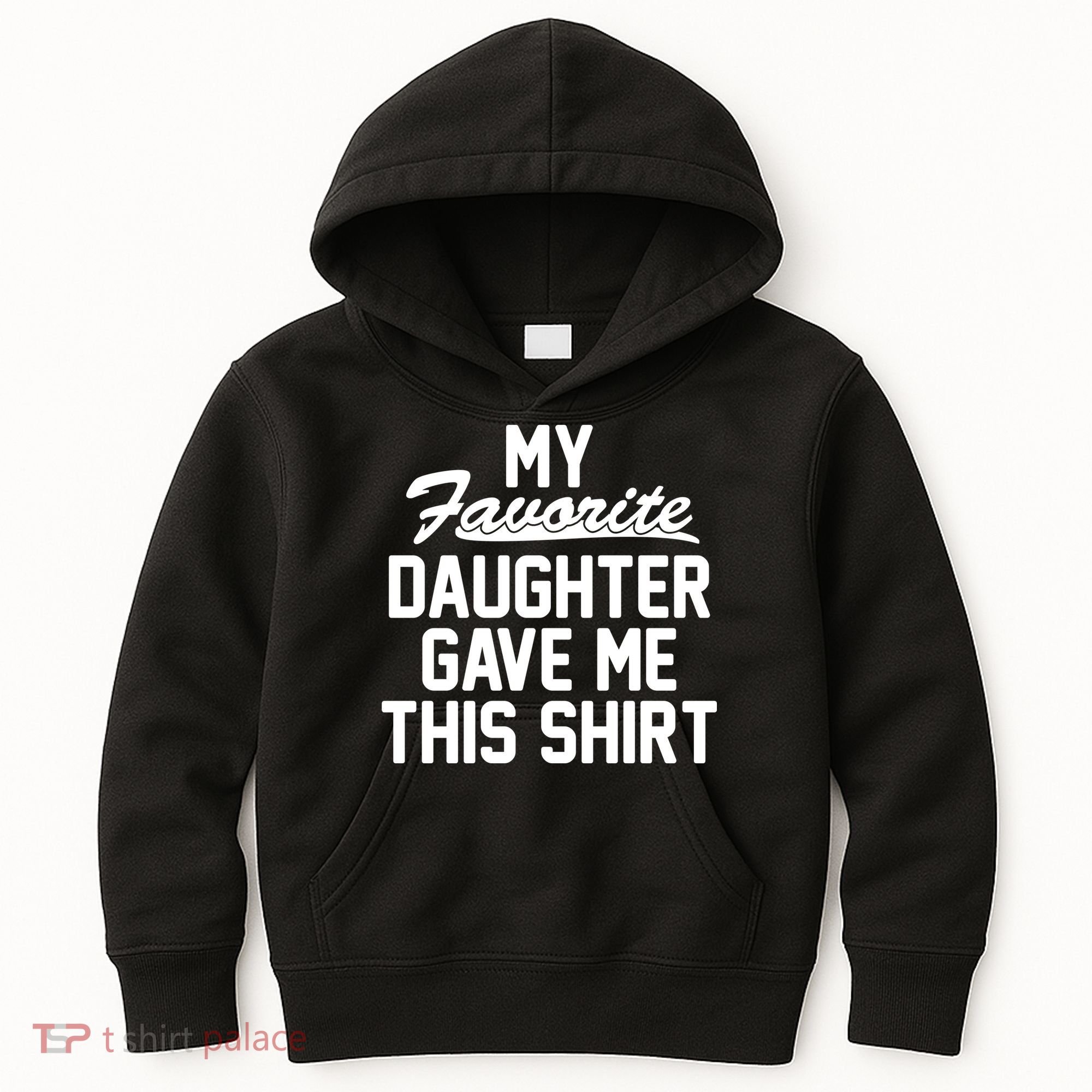 My Favorite Daughter Gave Me This Shirt Kids Hoodie