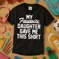 My Favorite Daughter Gave Me This Shirt Kids T-Shirt thumb 3