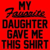 My Favorite Daughter Gave Me This Shirt Santa Hat thumb 1