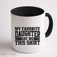 My Favorite Daughter Got Me This Coffee Mug thumb 1