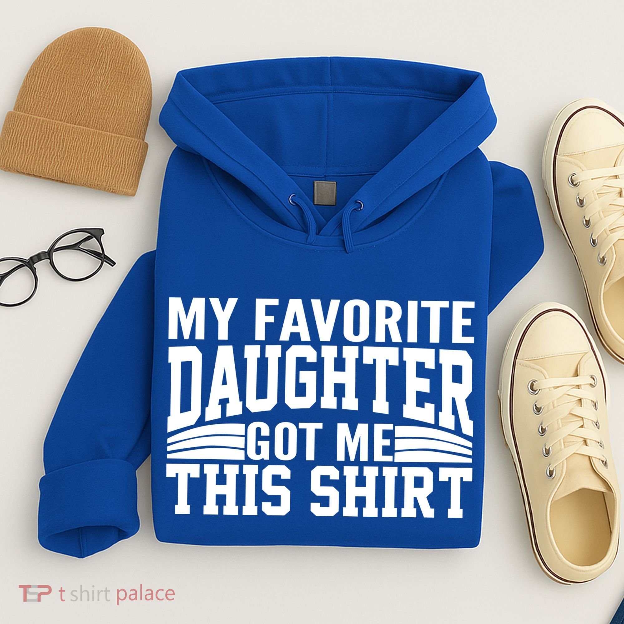 My Favorite Daughter Got Me This Hoodie