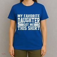 My Favorite Daughter Got Me This T-Shirt thumb 4