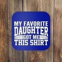 My Favorite Daughter Got Me This Coaster thumb 0