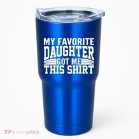My Favorite Daughter Got Me This Tumbler thumb 0