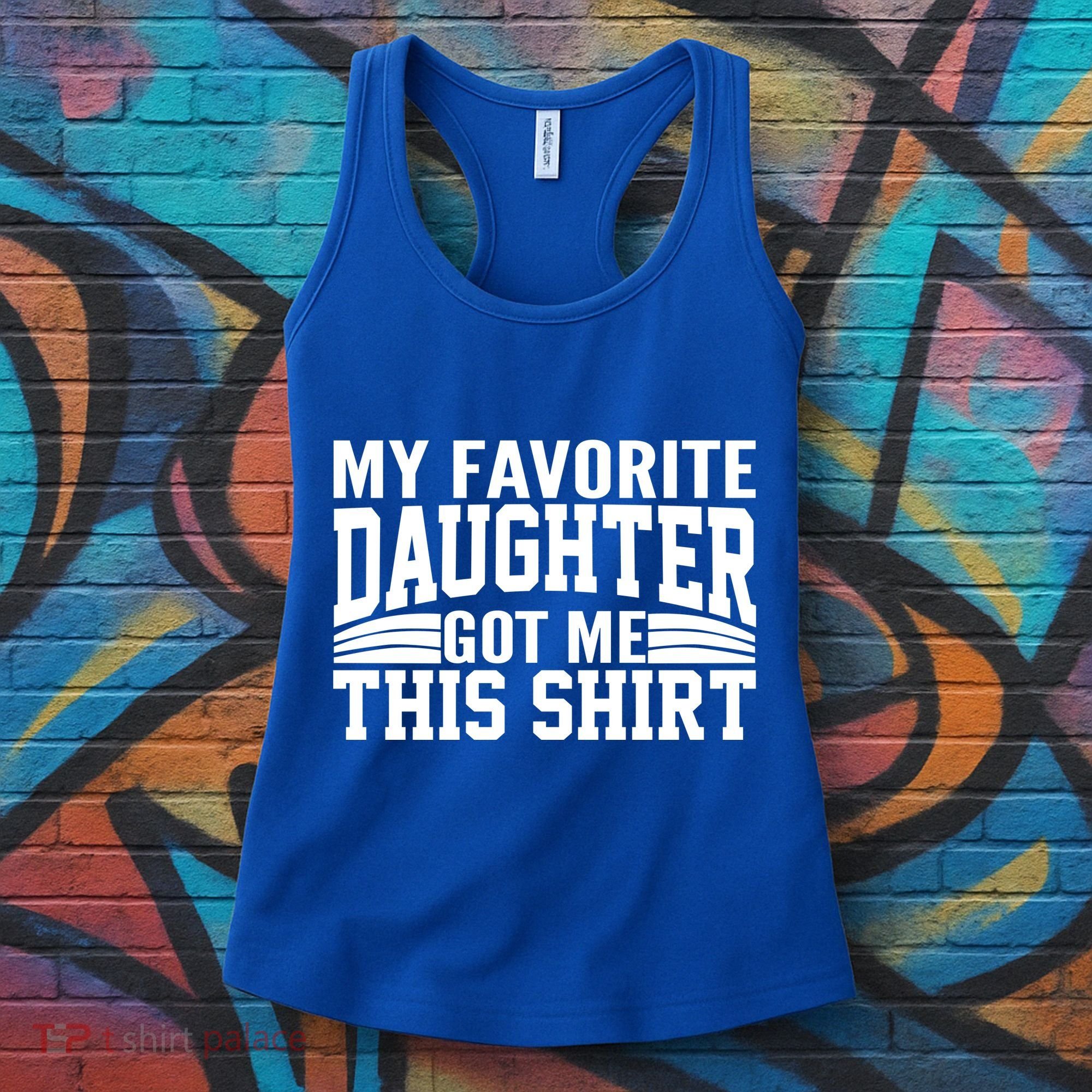 My Favorite Daughter Got Me This Women's Tank Top