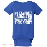 My Favorite Daughter Got Me This Baby Bodysuit thumb 0