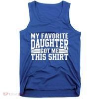 My Favorite Daughter Got Me This Tank Top thumb 0