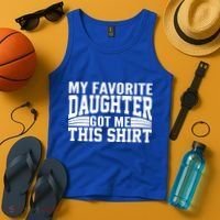 My Favorite Daughter Got Me This Tank Top thumb 4