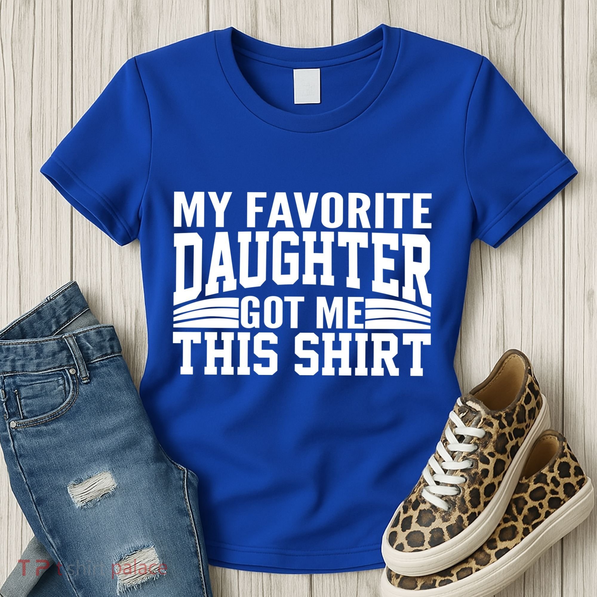 My Favorite Daughter Got Me This Women's T-Shirt