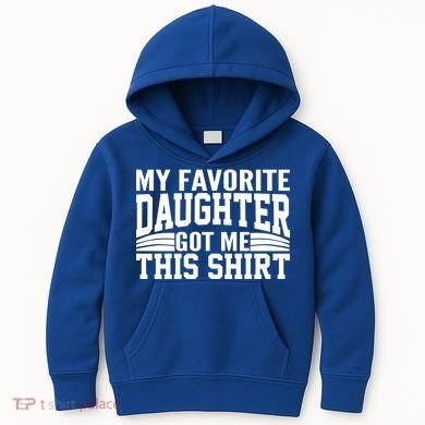 My Favorite Daughter Got Me This Kids Hoodie