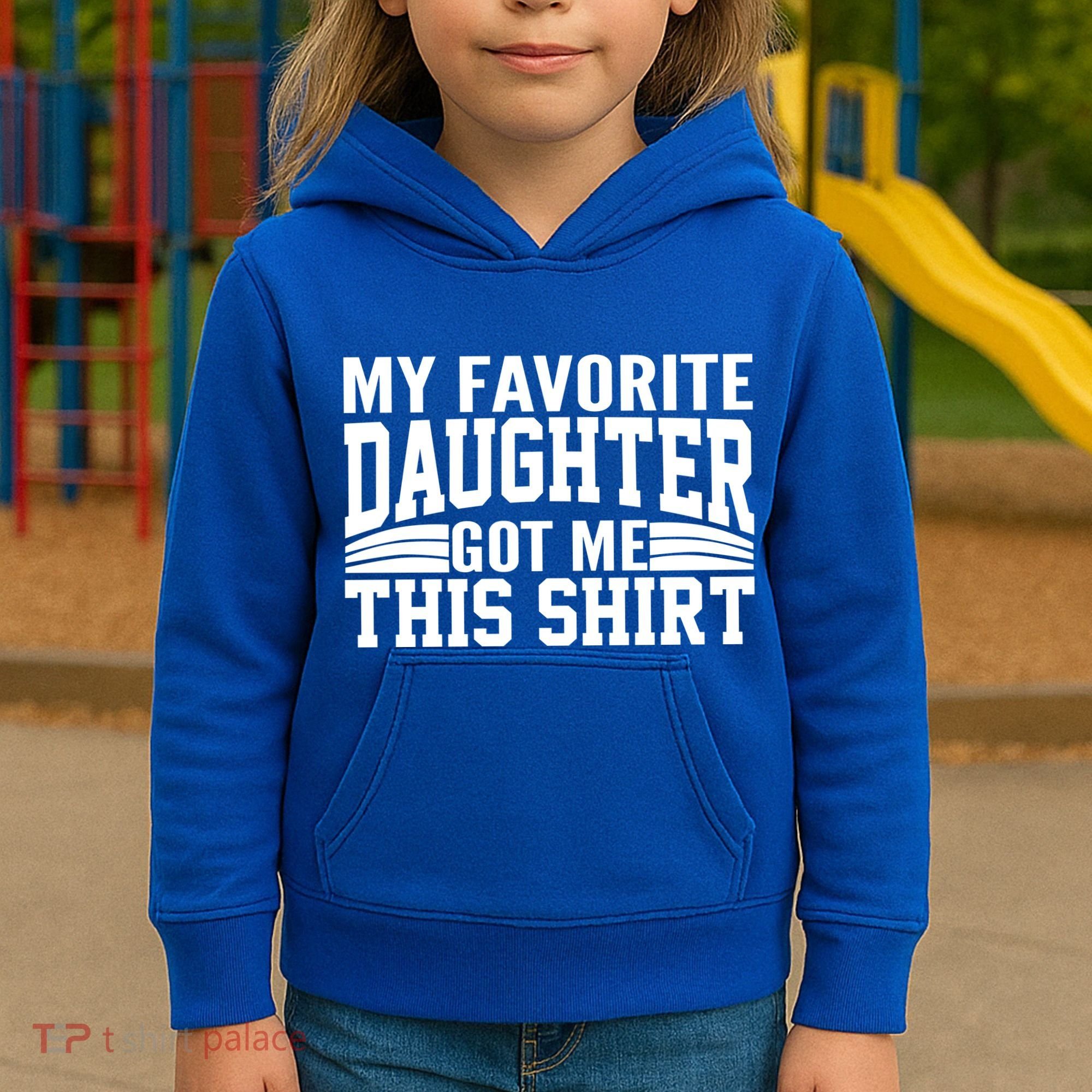 My Favorite Daughter Got Me This Kids Hoodie